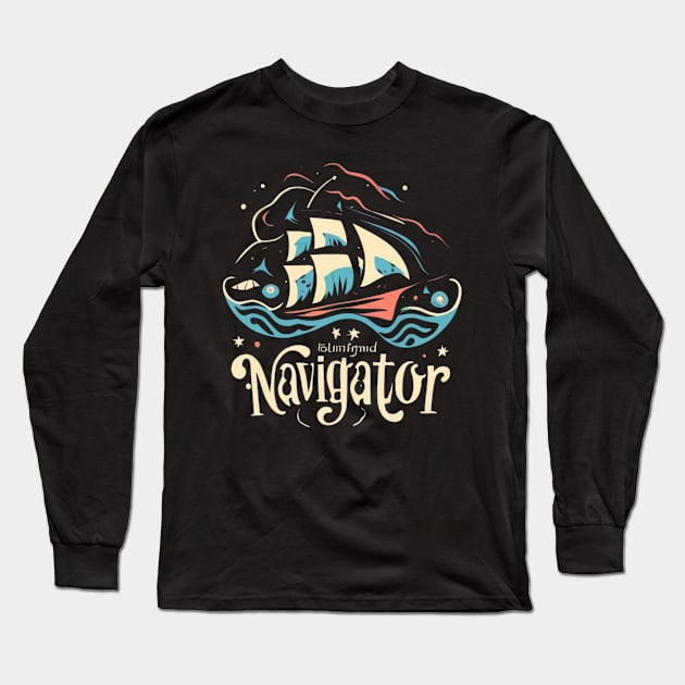 Navigator Ship Sailing Through The Sea Long Sleeve T-Shirt by Abeer Ahmad